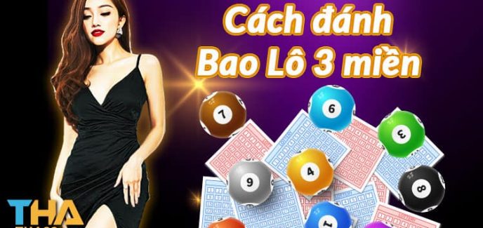 cách đánh bao lô 3 miền